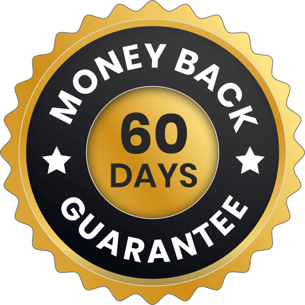 100% Satisfaction 60-Day Money Back Guarantee